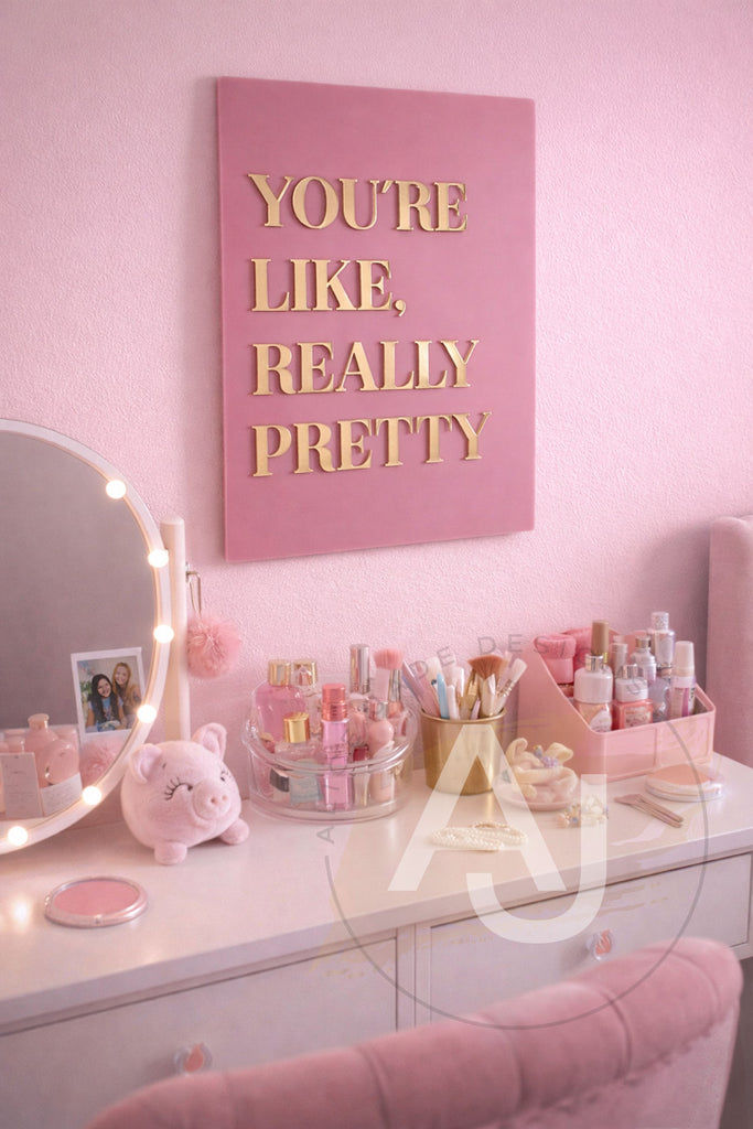 Wall Art 3D Quote Acrylic Sign | You're Like Really Pretty