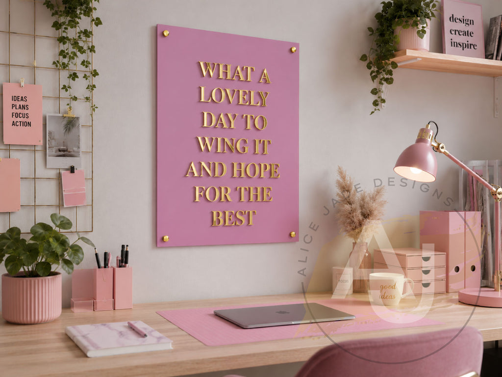 Wall Art 3D Quote Acrylic Sign | What a lovely day to wing it