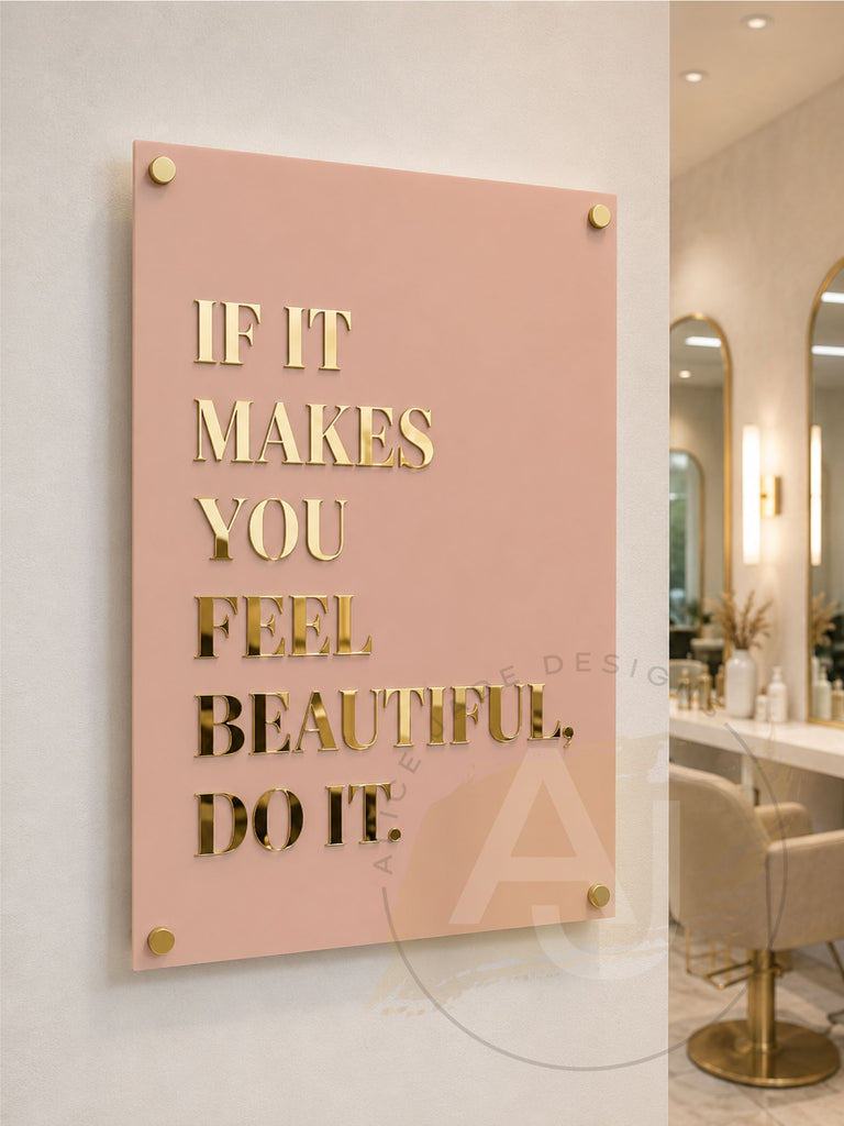 Wall Art 3D Quote Acrylic Sign | 'If it makes you feel beautiful, do it.'