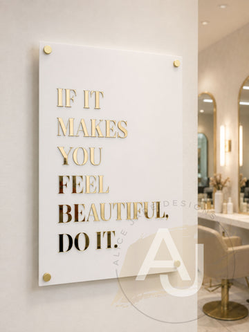 Wall Art 3D Quote Acrylic Sign | 'If it makes you feel beautiful, do it.'