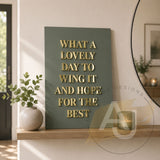 Wall Art 3D Quote Acrylic Sign | What a lovely day to wing it
