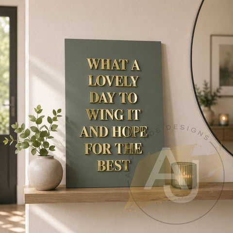 Wall Art 3D Quote Acrylic Sign | What a lovely day to wing it