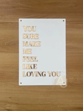 Wall Art 3D Quote Acrylic Sign | 'You sure make me feel like loving you'