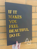 Wall Art 3D Quote Acrylic Sign | 'If it makes you feel beautiful, do it.'