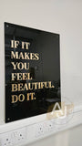 Wall Art 3D Quote Acrylic Sign | 'If it makes you feel beautiful, do it.'