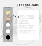 Wall Art 3D Quote Acrylic Sign | You're Like Really Pretty